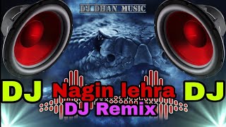 Nagin ka lehra DJ Remix | Special Nagin lehra DJ music | Duniya ka sabse hard nagin lehra DJ Remix
