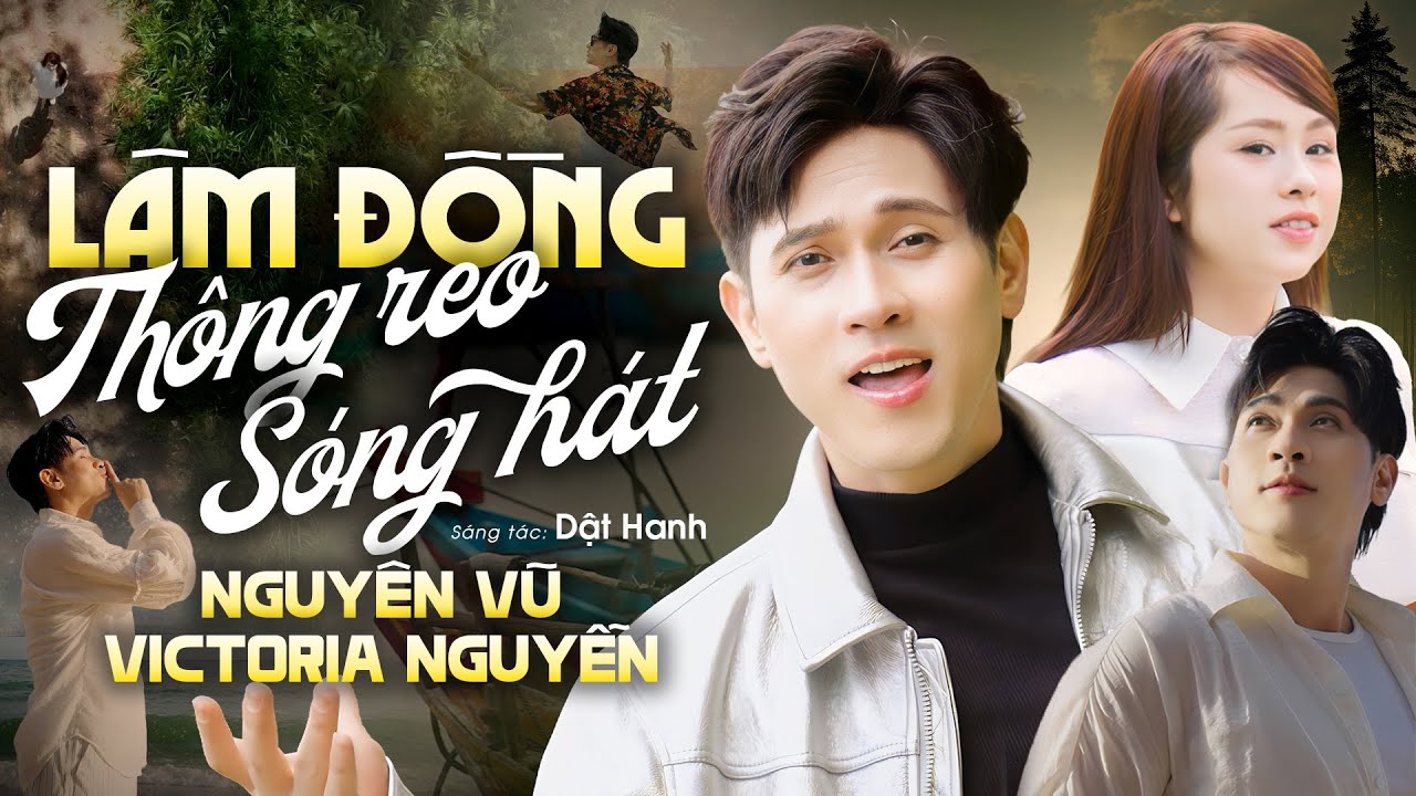 LÂM ĐỒNG THÔNG REO SÓNG HÁT - NGUYÊN VŨ x VICTORIA NGUYỄN | MUSIC VIDEO