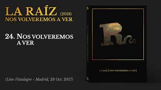 Video voorbeeld van "La Raíz - Nos Volveremos a Ver | Live in Vistalegre (Audio)"