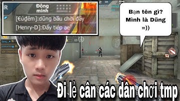CF MOBILE | Đi lẻ gáy các dân chơi TMP và cái kết =))
