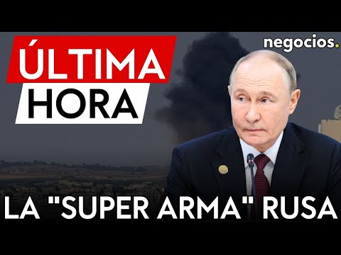 &Uacute;LTIMA HORA | Rusia amenaza con una super arma para una "respuesta inevitable" a la agresi&oacute;n