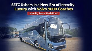 Setc Ushers In A New Era Of Intercity Luxury With Volvo 9600 Coaches Intercity Travel Redefined