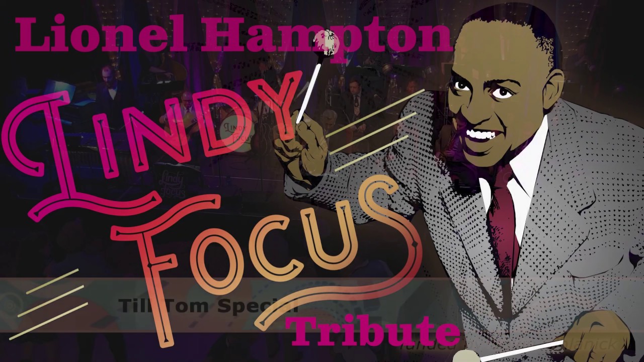 Til Tom Special   Lionel Hampton Tribute   Lindy Focus XVIII