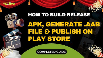 How to build Release APK, aab File & Publish
