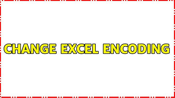 Change excel encoding (2 Solutions!!)