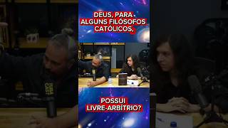 Deus católico possui livre-arbítrio? #ateísmo #podcast #deus #cristãos #cortespodcast #filosofia