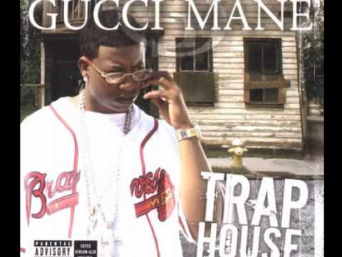 Gucci Mane – TRAP HOUSE (REAL VERSION!)