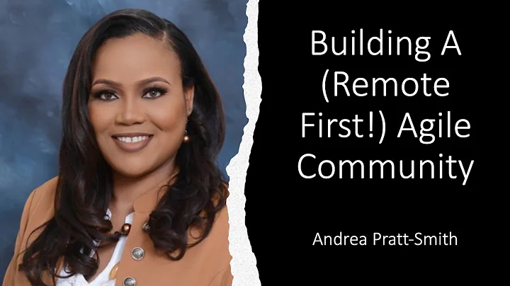 Andrea Pratt-Smith - Building A (Remote First!) Ag...
