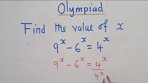 Exponential Olympiad Equation || 9^x - 6^x = 4^x ||