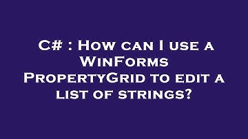 C# : How can I use a WinForms PropertyGrid to edit a list of strings?