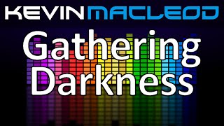 Kevin MacLeod: Gathering Darkness