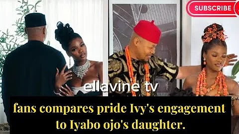 FANS COMPARES PRIDE IVY'S ENGAGEMENT WITH IYABO OJO'S DAUGHTER'S ENGAGEMENT