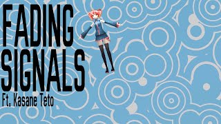 Fading signals Ft. Kasane Teto