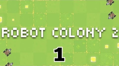 Robot Colony 2 Gameplay Part 1