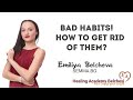 Bad habits - how to get rid of them?