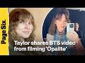 Taylor Swift shares behind-the-scenes video from filming 'Opalite'
