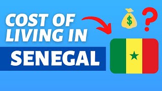 Cost of Living in Senegal | Monthly expenses and prices in Senegal