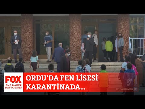 Ordu'da fen lisesi karantinada... 19 Eylül 2021 Gülbin Tosun ile FOX Ana Haber Hafta Sonu