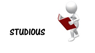 Learn a word - Meaning of STUDIOUS