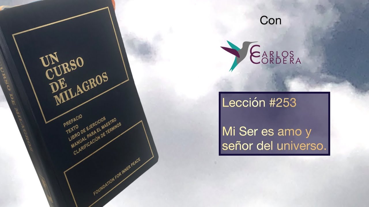 Lección 253 de Un Curso de Milagros con Carlos Cordera #carloscordera #