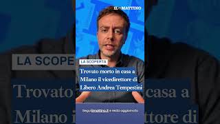 Play video: ​Trovato morto in casa a Milano il vicedirettore di Libero Andrea Tempestini