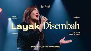 Layak Disembah - JPCC Worship [For The Glory Of Your Name Live Recording]