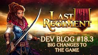 Last Regiment - Dev Blog #18.3: Upcoming Changes