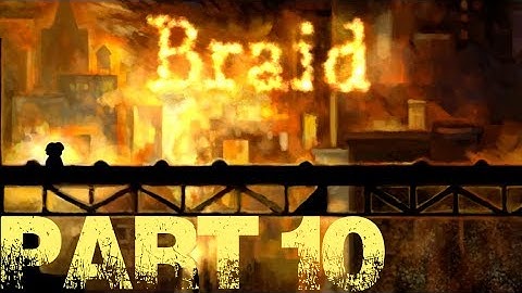 Braid - GHOST TIM - Part 10