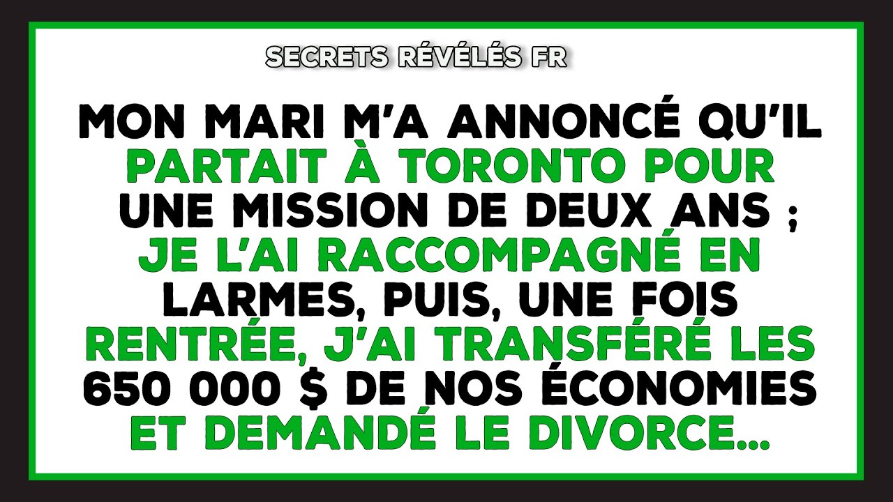 Mon mari part deux ans travailler; je feins les larmes, prends 650 000 $ et demande le divorce.