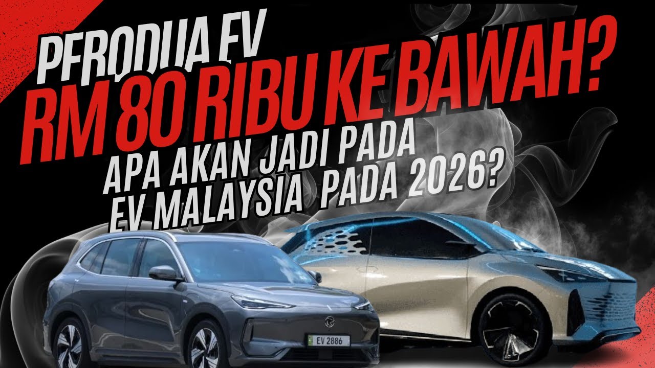 PERODUA EV BAWAH RM 80K? APA AKAN JADI PADA MARKET EV PADA TAHUN 2026?