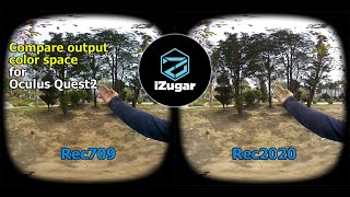 Testing output VR180 in Rec2020 for the Oculus Quest2