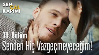 Senden hiç vazgeçmeyeceğim! - Sen Çal Kapımı 38.  Resimi