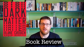 Dark Matter by Blake Crouch | Book Review @PTHylton