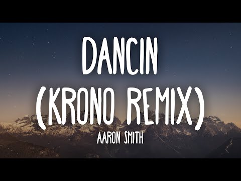 Aaron Smith - Dancin (KRONO Remix) Lyrics