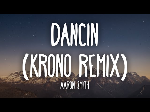 Aaron Smith - Dancin (KRONO Remix) Lyrics class=