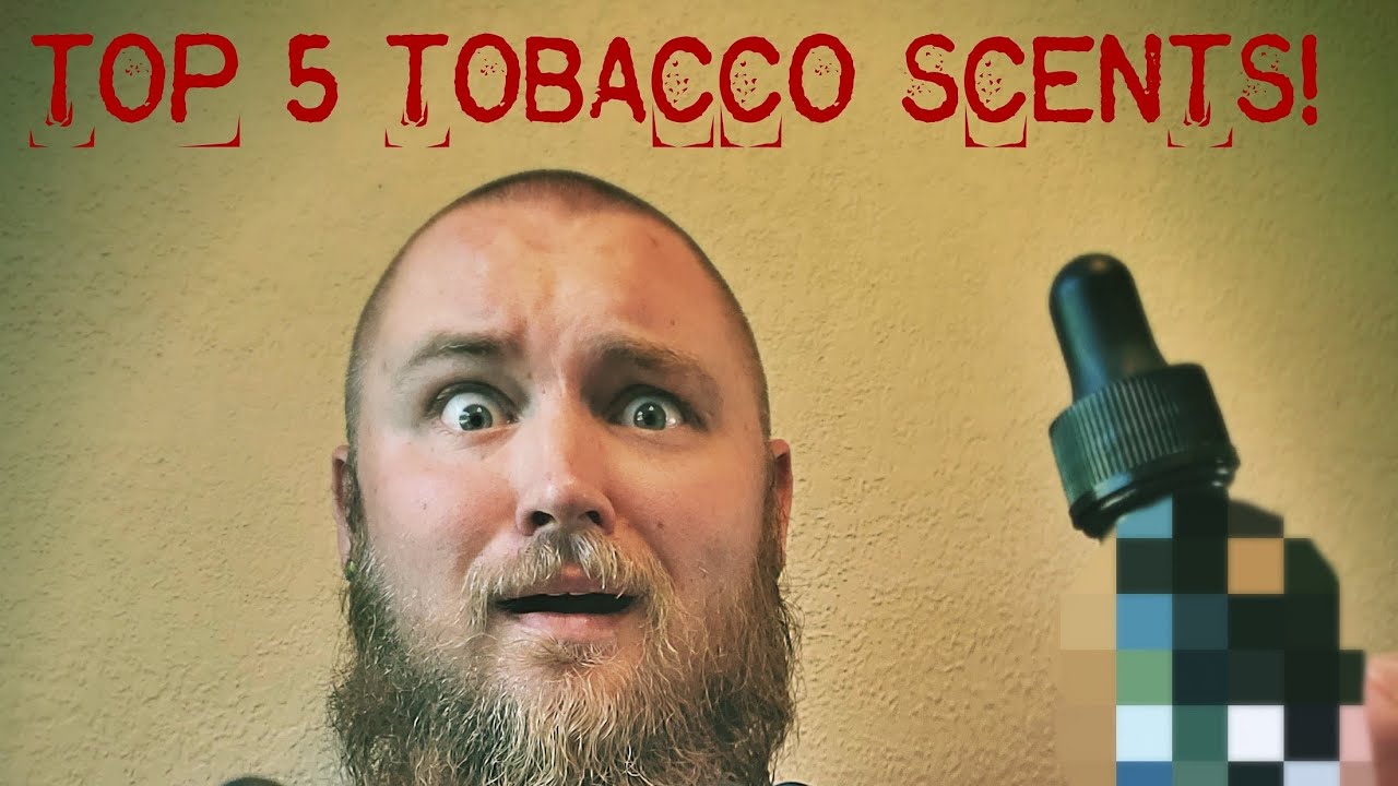 Top 5 Favorite Tobacco Scents! YouTube