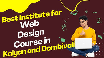 Best Institute for Web Design Course in Kalyan and Dombivali | Top Web Design Training