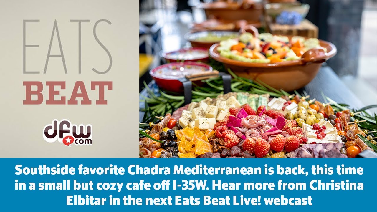 Eats Beat Live: Chadra Mediterranean is back