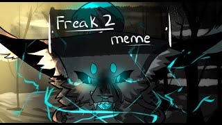 Freak 2 // Animation Meme