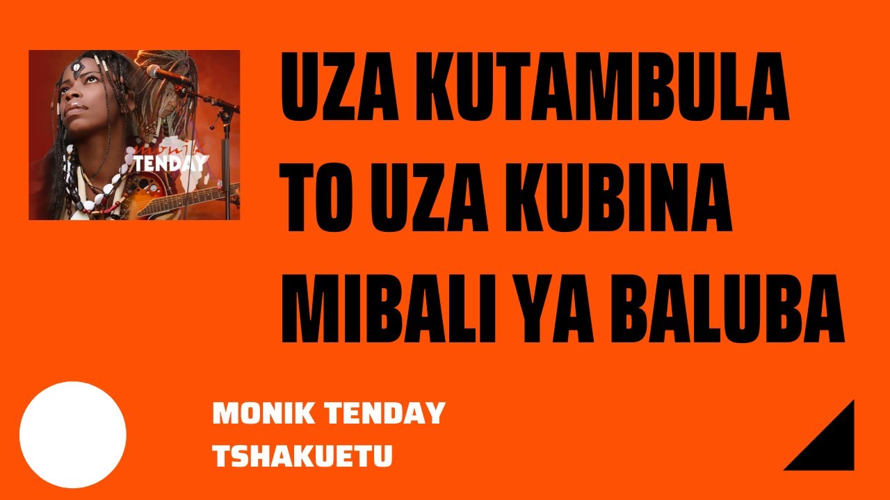 Tsha Kuetu   autrement Uza kutanbula to uza kubina ou en core Mibali ya baluba  Monik Tenday