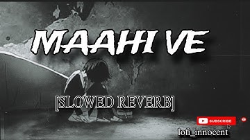 Maahi_ve [slowed reverb] @LOFi_Lover-dc7dv |Neha Kakkar |maahi ve #lovesong #sadsong