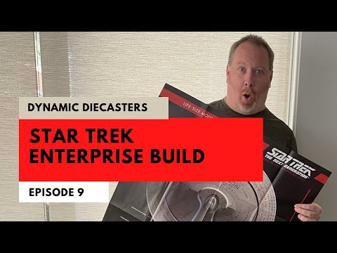 Dynamic Diecasters Episode 44: Star Trek: TNG Enterprise-D Build #3