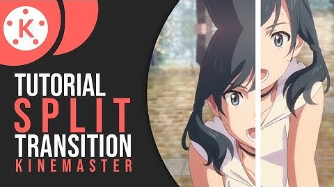 TUTORIAL SPLIT TRANSISI - KINEMASTER INDONESIA