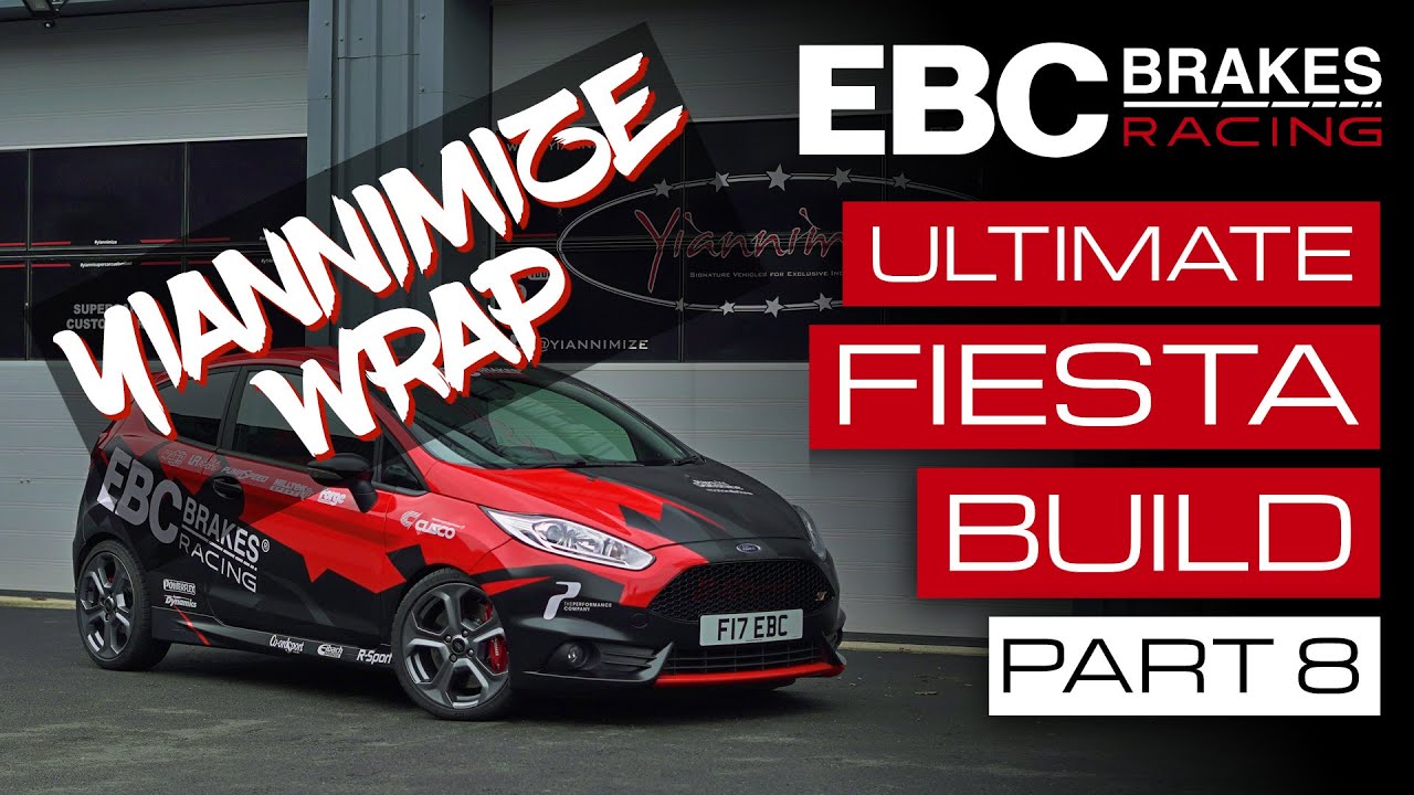 EBC’s Ultimate Fiesta Build | Part 8: Yiannimize Wrap