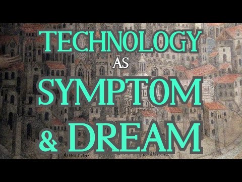 Technology as Symptom and Dream (feat Philos)