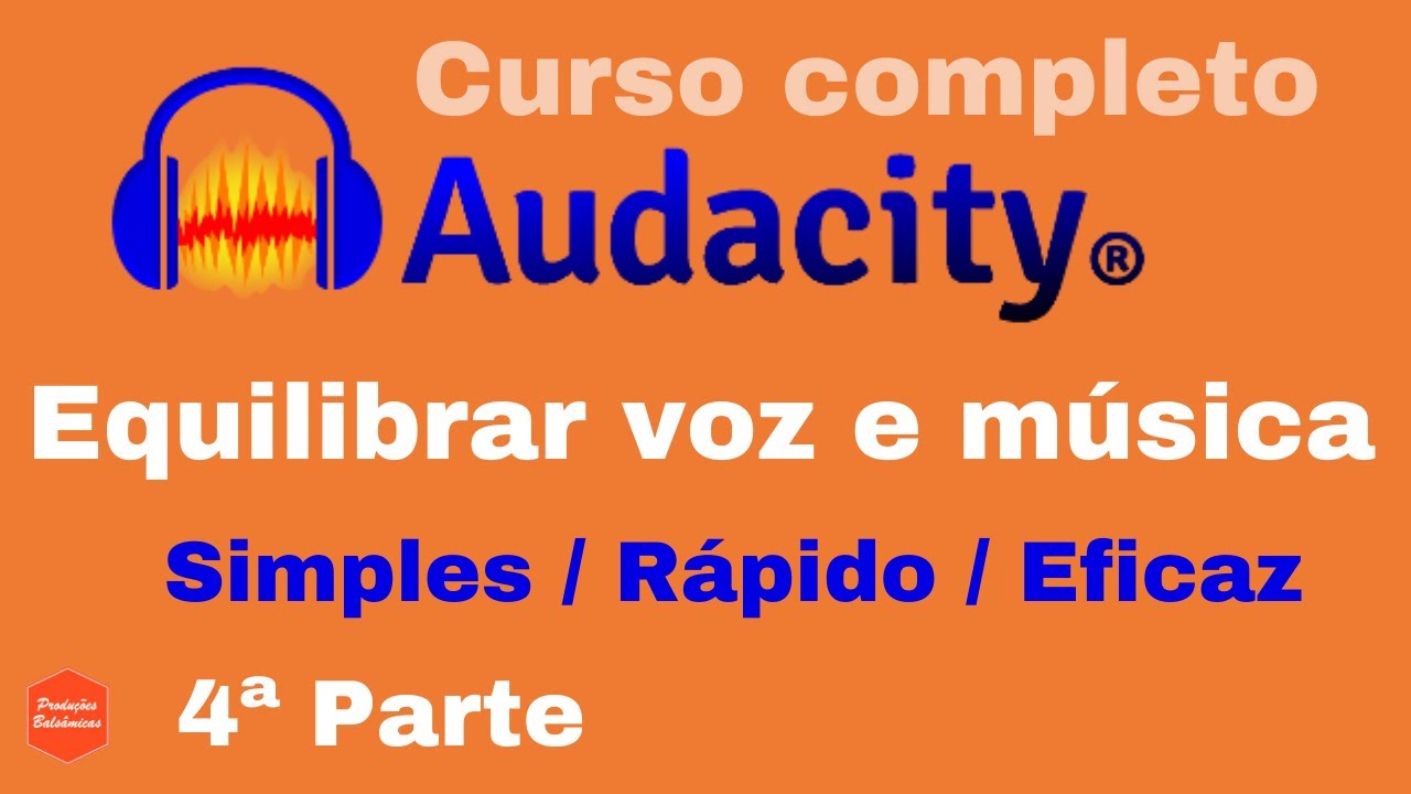 Curso tutorial Audacity  (português) - Como equilibrar voz e música  / Como misturar voz e música