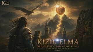 Sönmeyen Ateş - Ulaşılmayan Hedefin Adı 🍎 Kızıl Elma Ülküsü ⚔️ Мәңгілік Жол