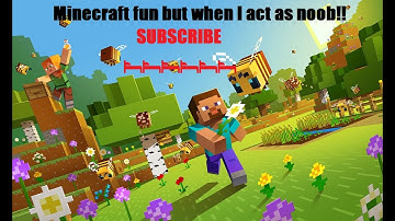Minecraft when u r noob and joined a server when your fps is ~20 subscribe