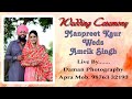 Manpreet kaur weds amrik singh  wedding ceremony  live by daman photography 98763 32193