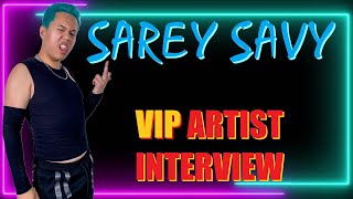 Sarey Savy VIP Artist Interview